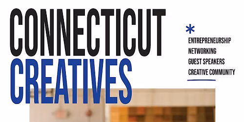Connecticut Creatives Entrepreneurship Club Guest Speakers Event