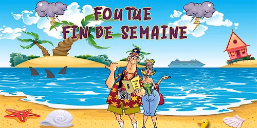 UNE FOUTUE FIN DE SEMAINE