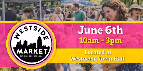 Westside Market | Shop Local, Eat Local, Enjoy the Westside \u2013 June 6th