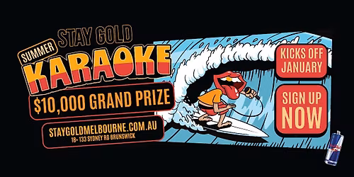 STAY GOLD SUMMER KARAOKE COMPETITION - HEAT 11 - $10,000