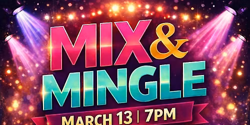 MIX & MINGLE (Community Event)