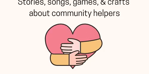 Storytime series for 3-5 year olds "Look For the Helpers"