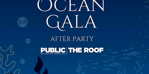 The Ocean Gala : Official After Party on THE ROOF at PUBLIC Hotel