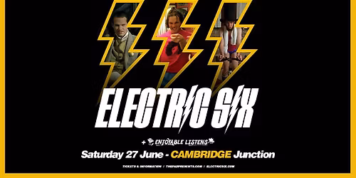 ELECTRIC SIX - CAMBRIDGE 