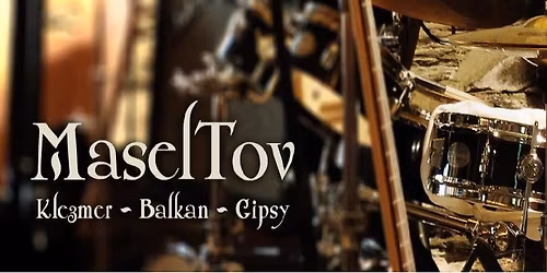 LOCAL HEROES :: MaselTov :: Klezmer, Balkan, Gipsy - Eintritt frei!