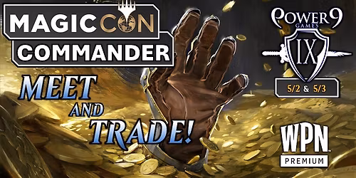 MagicCon: Commander Meet & Trade!