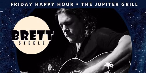 Brett Steele - Friday at The Jupiter Grill