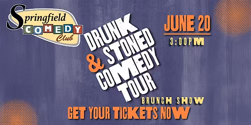 Springfield Comedy Club | 6-20 | Drunk & Stoned Comedy Tour