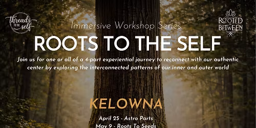 ROOTS TO THE SELF - Immersive Workshop Series