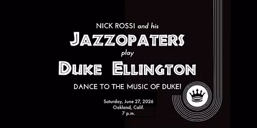 Dance with Duke: Nick Rossi's Jazzopaters play the Music of Duke Ellington for Dancers!