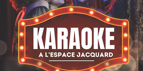 Karaok\u00e9 \u00e0 l'Espace Jacquard