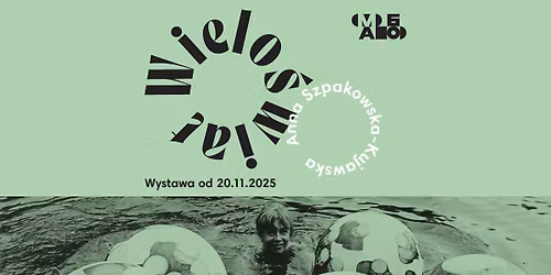 Otwarcie wystawy | Wielo\u015bwiat. Anna Szpakowska-Kujawska