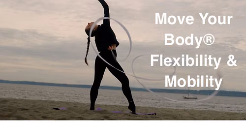 Move Your Body\u00ae | Flexibility & Mobility 