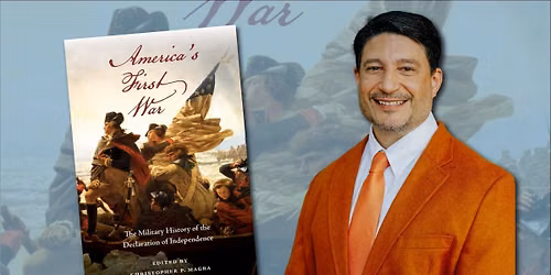 America\u2019s First War: The Military History of the Declaration of Independence