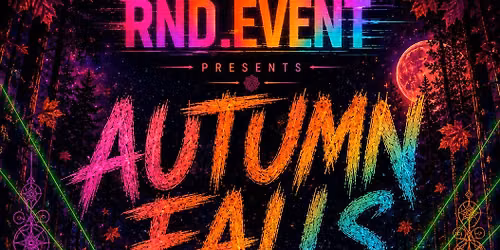 \ud83d\udfe0RND EVENT presents \ud83c\udf42AUTUMN FALLS FOREST RAVE \ud83c\udfb6