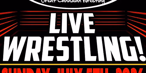 GCW WASAGA BEACH : JULY 5TH - GREAT CANADIAN WRESTLING