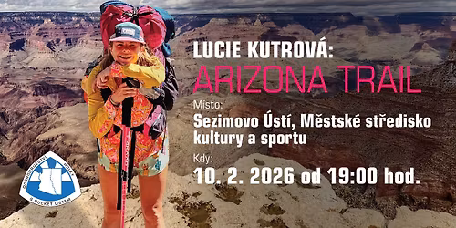 Lucie Kutrov\u00e1: Arizona Trail \/ Sezimovo \u00dast\u00ed