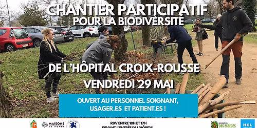 Chantier participatif \u00e0 l'h\u00f4pital Croix-Rousse !