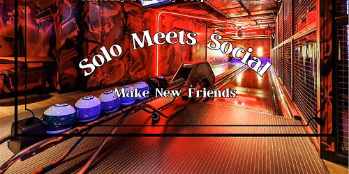 Solo Meets Social | Make New Friends | Bowling & Games