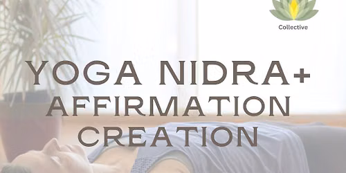 Intro to Yoga Nidra & Affirmation Creation Workshop