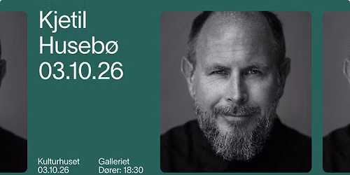 Kjetil Huseb\u00f8 \/\/ Kulturhuset i Bergen