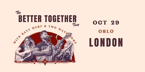 The Better Together Tour - London