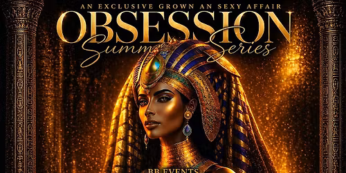 OBSESSION - Summer Series: Royal Egyptian Seduction 2026