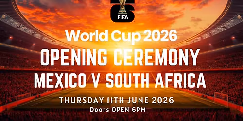 World Cup 2026 Opening Ceremony & Mexico v South Africa