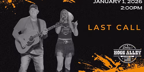 LAST CALL at Stolley's Hogg Alley