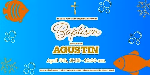 Join Us in celebrating the Baptism of Our Son Agustin