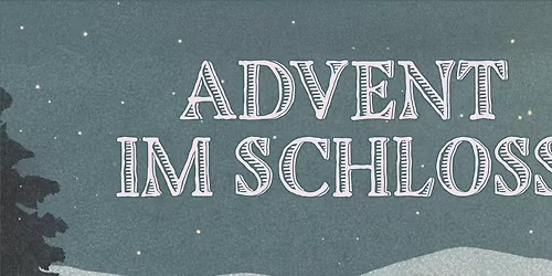 Advent im Schloss Wolfpassing