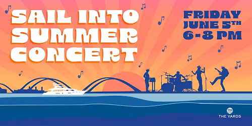 The Yards Sail Into Summer Concert
