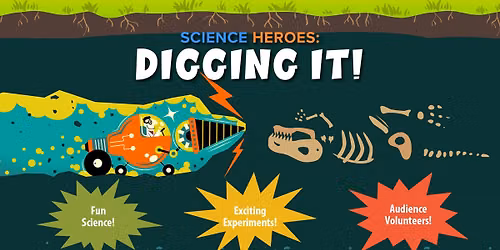 Science Heroes: Digging It! Interactive S.T.E.M. Show