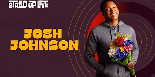JOSH JOHNSON @ STAND UP LIVE