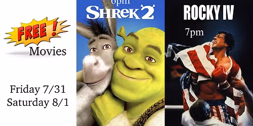Free Movie Weekend! Shrek 2 (6pm) & Rocky IV (7pm) - Friday 7\/31 & Saturday 8\/1!