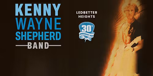Kenny Wayne Shepherd: 30 Years of Ledbetter Heights Tour