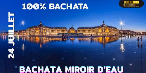 100 % BACHATA MIROIR D'EAU