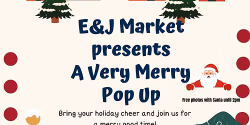 Welcome to E&J A Very Merry Market