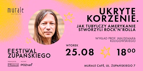 Wyk\u0142ad prof. Waldemara Kuligowskiego \u201eUkryte Korzenie\u201d