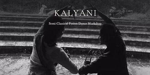 Kalyani A Semi-Classical Fusion Dance Workshop