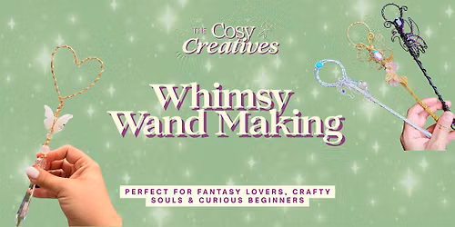 Whimsy Wand Making