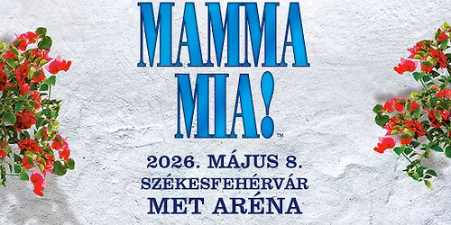 Mamma Mia! - Sz\u00e9kesfeh\u00e9rv\u00e1r