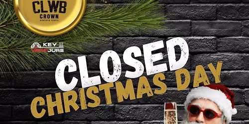 CLOSED CHRISTMAS DAY
