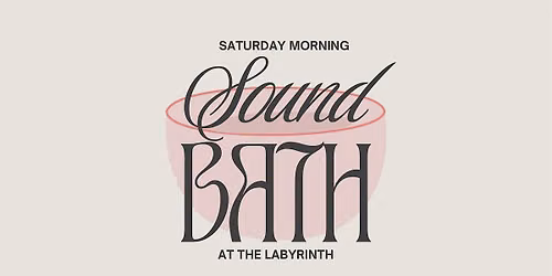 Saturday Morning Sound Bath at the Labyrinth