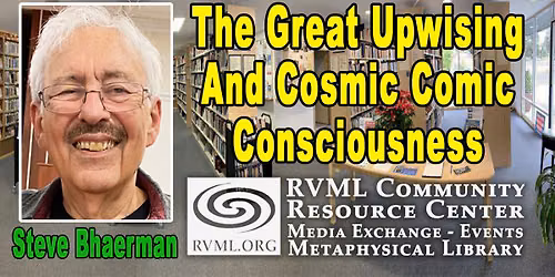The Great Upwising and Cosmic Comic Consciousness with Steve Bhaerman ,AKA Swami Beyondananda