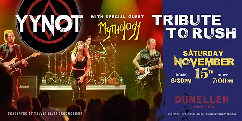 YYNOT - A Tribute to RUSH and special guest Mythology return to Dunellen Theatre
