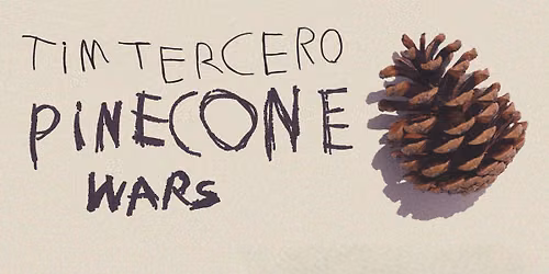 Tim Tercero - Pinecone Wars, Album Release Concert