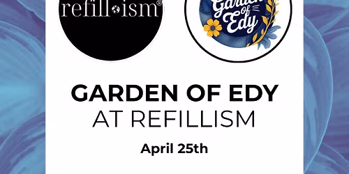 Garden of Edy at Refillism