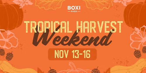 Tropical Harvest Weekend