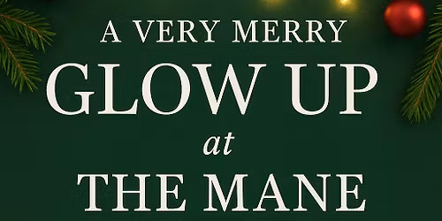 A Very Merry Glow Up at The Mane Place 